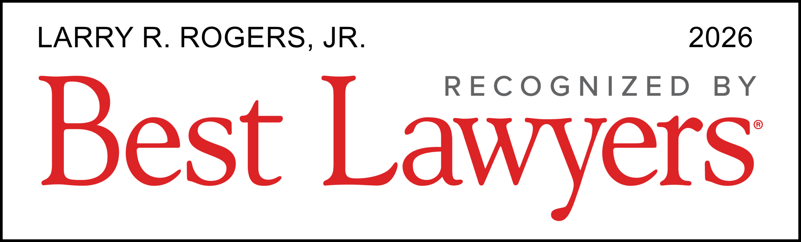 Best Lawyers badge, text: Larry R. Rogers Jr. Recognized by Best Lawyers 2026